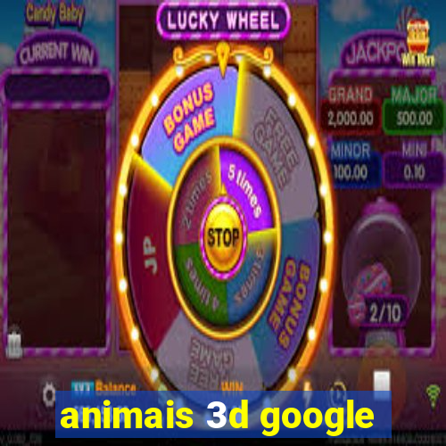 animais 3d google